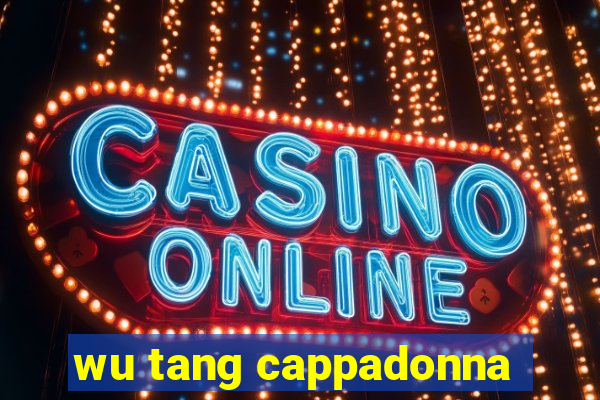 wu tang cappadonna